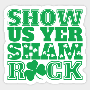 Show Us Yer Shamrock Sticker